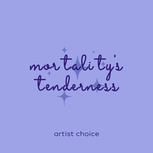 Mortality's Tenderness